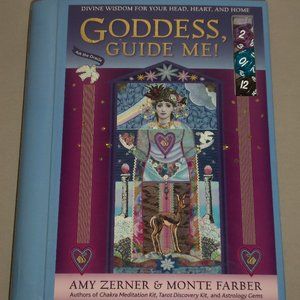 Goddess Guide Me! Divine Wisdom for your Head, Heart and Home by Zerner & Farber